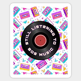 Still Listening to 80s Music Sticker